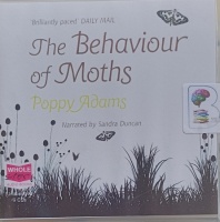 The Behaviour of Moths written by Poppy Adams performed by Sandra Duncan on Audio CD (Unabridged)